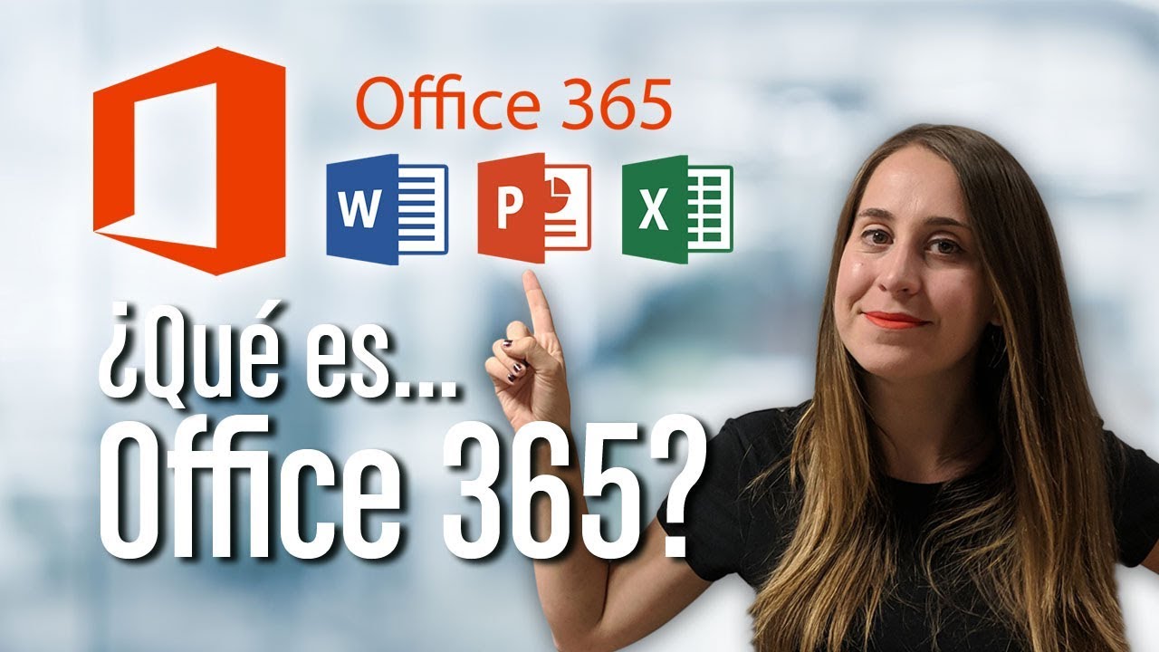 MICROSOFT OFFICE 365, qué y para qué?