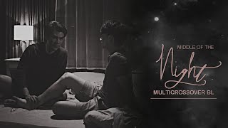 MIDDLE OF THE NIGHT | Multicrossover BL