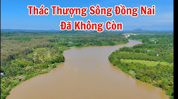 Đi tìm thác Thượng trên sông Đồng Nai nhưng thác đã không còn.