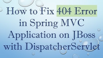 How to Fix 404 Error in Spring MVC Application on JBoss with DispatcherServlet