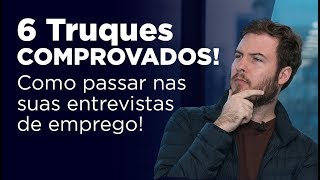 Como Passar em uma Entrevista de Emprego | 6 Truques COMPROVADOS!