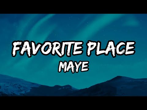 Maye Favorite Place Lyrics 