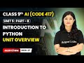 Introduction to Python - Unit Overview | Class 9 AI | Unit 5 (CODE 417) Part B | CBSE 2025-26