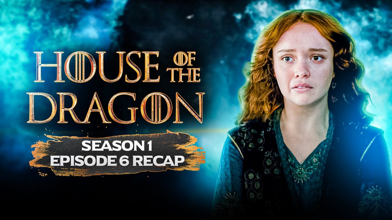 House of the Dragon | 𝐒𝐞𝐚𝐬𝐨𝐧 𝟏 - 𝐄𝐩𝐢𝐬𝐨𝐝𝐞 𝟔 | RECAP