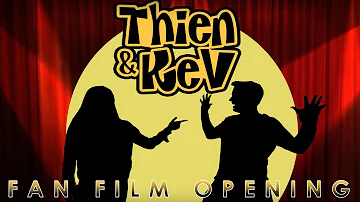 KENAN & KEL COSPLAY OPENING FAN FILM - STARRING THIEN (REALTDRAGON) & KEV (KEVINTHEDIRECTOR)
