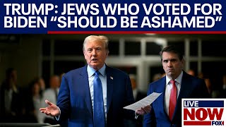 Trump on Israel: &quot;If any Jewish person voted for [Biden], they should be ashamed&quot; | LiveNOW from FOX