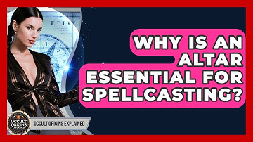 Why Is An Altar Essential For Spellcasting? - Occult Origins Explained