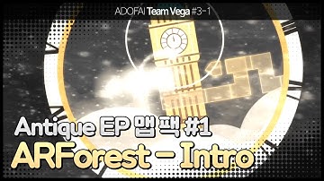 [ ADOFAI ] [ Team Vega #3-1 ] ARForest - Intro [ Map by hotduck & 바퀴 & 2seehyun ]