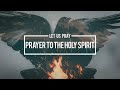Pray | Prayer To The Holy Spirit