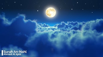 Surah An Nahl Ahmed Al Ajmi 16  أحمد العجمي سورة النحل
