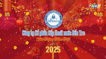 Chúc Tết Công ty cổ phần Cấp thoát nước Bến Tre 2025
