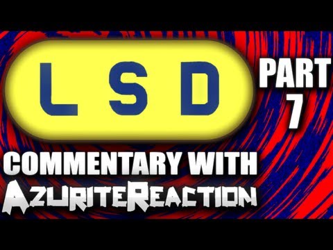 LSD - Things Get Bad - (Part 7)