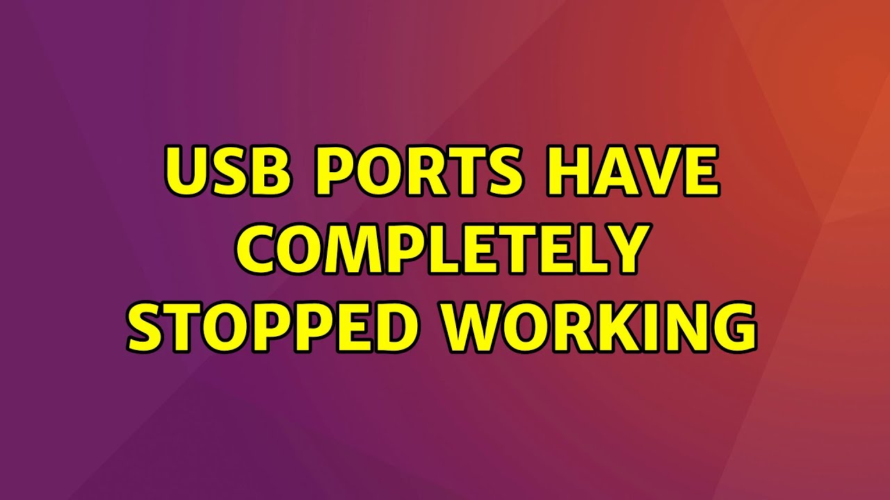 Ubuntu USB ports have completely stopped working YouTube