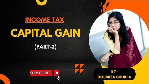 Capital Gain | Part 2 | Income tax | Lesson 15 | B.Com | M.Com | UGC NET | UPHESC | MBA | BBA |