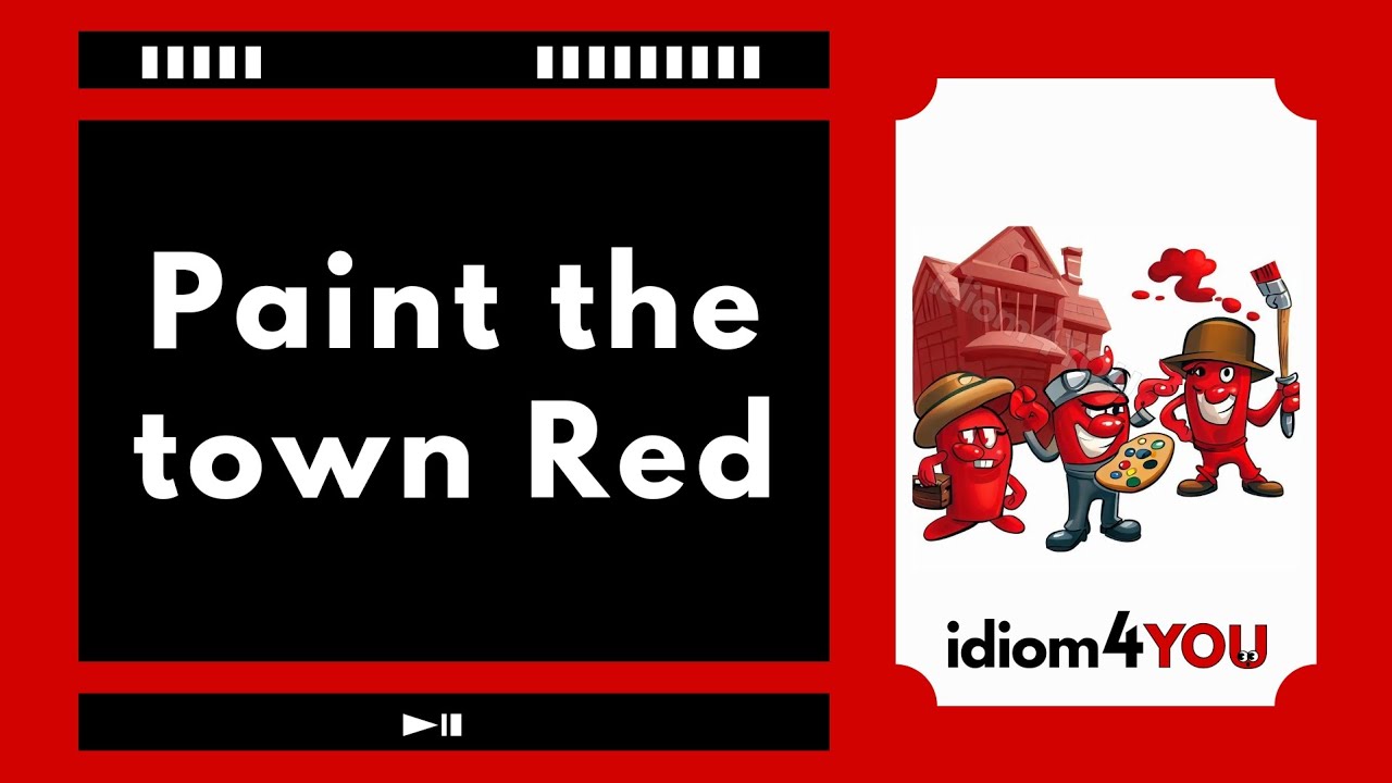 Paint the town Red (idiom) Learn English idioms with meanings, pictures