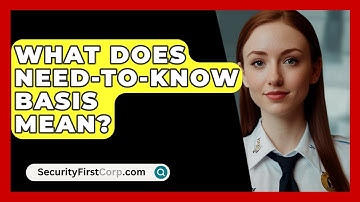 What Does Need-to-know Basis Mean? - SecurityFirstCorp.com