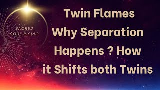 Twin Flames 🔥 Why Separation Happens? How Both Twins Shift through it 🧲❤️🔥