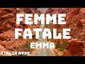 Emma - FEMME FATALE (Testo/Lyrics)