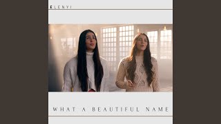 Video thumbnail of "Elenyi - What a Beautiful Name"