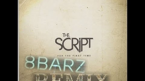 The Script - For the first time (8barz Remix Video Edit)