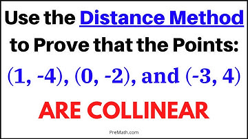 How to Use the Distance Method to Prove that Points are Collinear | Step-by-Step Tutorial