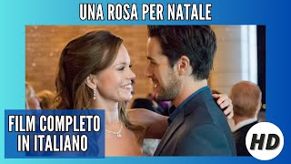 Una rosa per Natale | Sentimentale | HD | Film Completo in Italiano