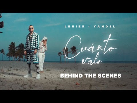 Lenier x Yandel – Cuanto Vale  (BTS – Behind the Scenes Video)