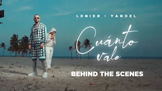 Lenier x Yandel - Cuanto Vale  (BTS - Behind the Scenes Video)