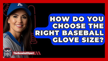 How Do You Choose The Right Baseball Glove Size? - The Baseball Xpert