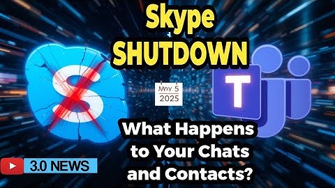Skype Is Shutting Down After 22 Years | Skype Is Gone now What Happens to Your Chats and Contacts?