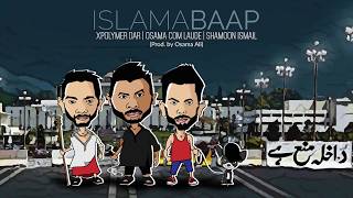 Video thumbnail of "IslamaBAAP - Shamoon Ismail x OCL x Xpolymer Dar"