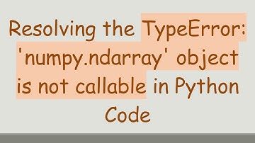 Resolving the TypeError: 