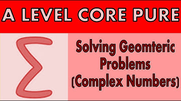 A level Core Pure - Complex Numbers (Solving geometric problems)