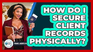 How Do I Secure Client Records Physically?
