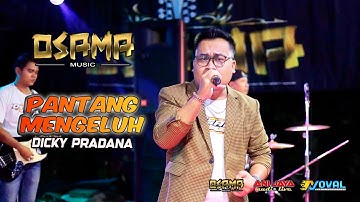 PANTANG MENGELUH - DICKY PRADANA - OSAMA MUSIK - ANIJAYA AUDIO LIVE - NOVAL PRODUCTION