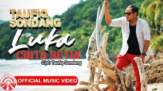 Taufiq Sondang - Luka Cinta Setia [Official Music Video HD]