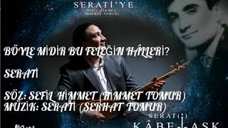 Böyle Mi̇di̇r Bu Feleği̇n Hâlleri̇?-Serati̇ Serhat Tomur-Uzun Hava