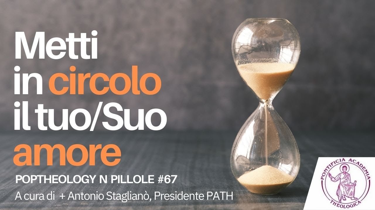 Metti in circolo il tuo/Suo Amore POPTHEOLOGY IN PILLOLE #67 - YouTube