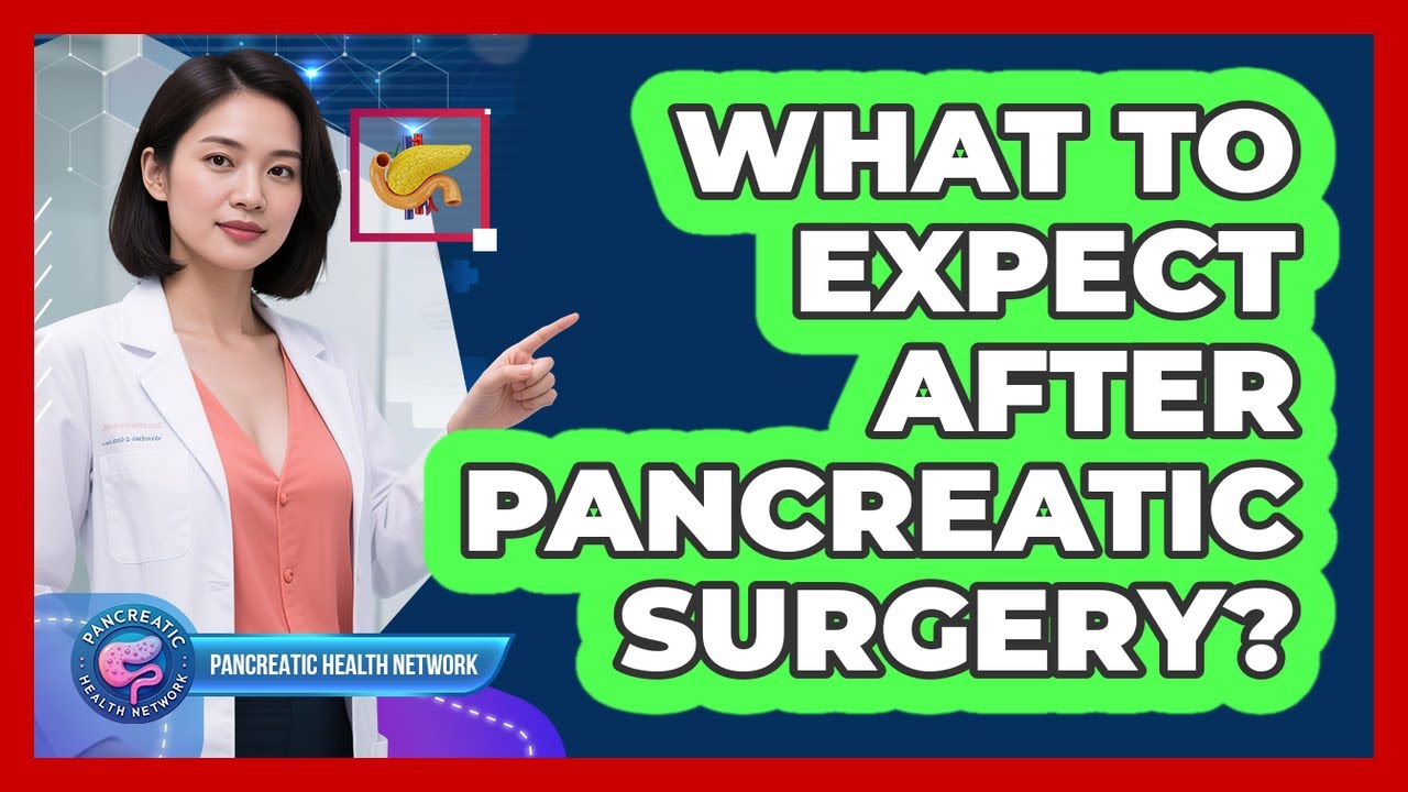 What to Expect After Pancreatic Surgery? - YouTube