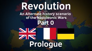 Revolution - Part 0 (Prologue) - An Alternate History of the Napoleonic Era