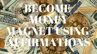 BECOME MONEY MAGNET USING AFFIRMATIONS - Binaural Beats