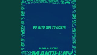 Do Jeito Que Tu Gosta