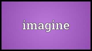 Imagine Meaning