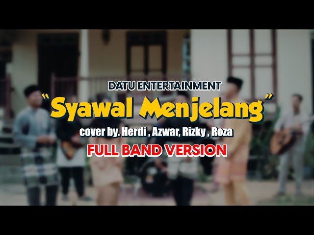 Datu Entertainment - Syawal Menjelang Cover by. Herdi, Azwar, Rizky  , Roza R | Full Band Cover class=