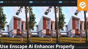 Enscape 4.1 For SketchUp | 040 How To Use Ai Enhancer Properly