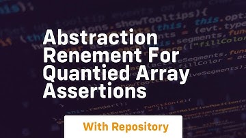abstraction renement for quantied array assertions