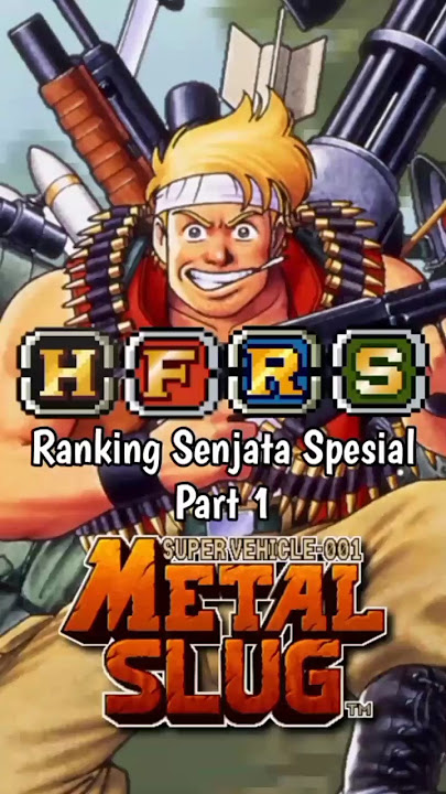 Metal Slug Game Special Weapon Ranking Part 1