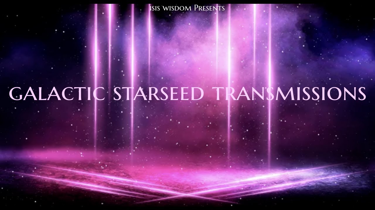 Isis Wisdom- Galactic Starseed Transmissions - YouTube