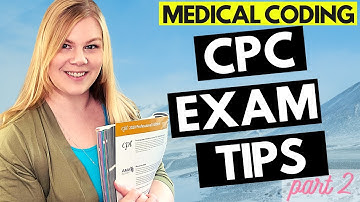 CPC EXAM TIPS - AAPC Professional Medical Coding Certification Concepts to Master - Part 3