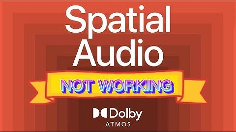 Spatial audio not available AirPods Pro MacBook